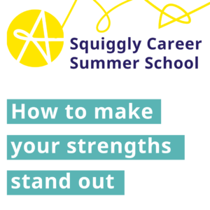 Squiggly Career Summer School: Strengths