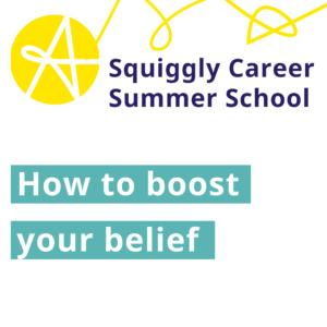 Squiggly Career Summer School: Self-Belief