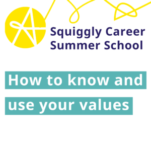 Squiggly Career Summer School: Values