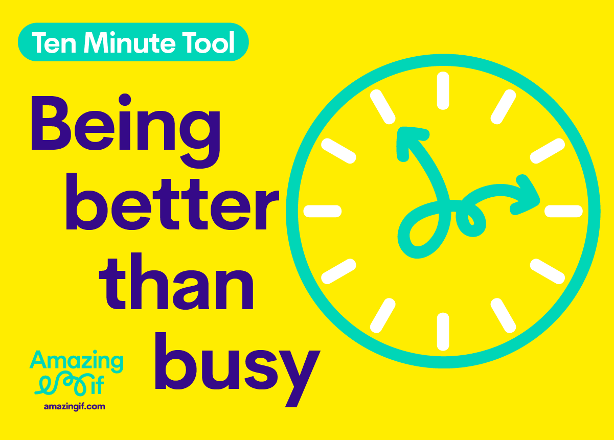 Being better than busy
